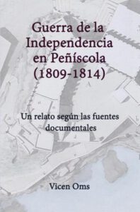 Publication 2 GUERRA DE LA INDEPENDENCIA EN PEÑÍSCOLA 1809-1814