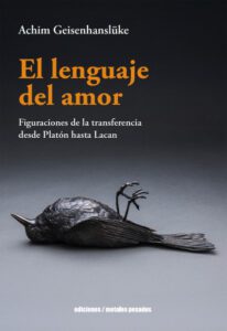 Publication 4 El lenguaje del amor: Figuraciones de la transferencia desde Platón hasta Lacan