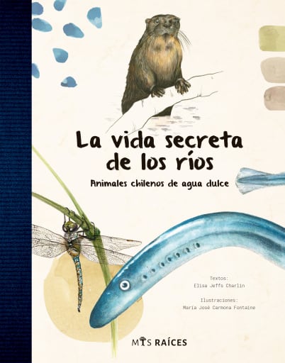 La vida secreta de los ríos: Animales chilenos de agua dulce