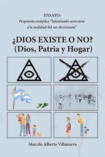 ¿Dios existe o no? (Dios, Patria y Hogar)