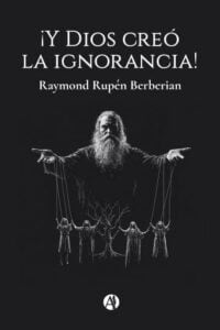 ¡Y Dios creó la ignorancia!