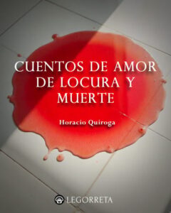 Cuentos de amor de locura y muerte