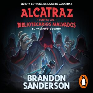 Publication 21 El talento oscuro (Alcatraz contra los Bibliotecarios Malvados 5)
