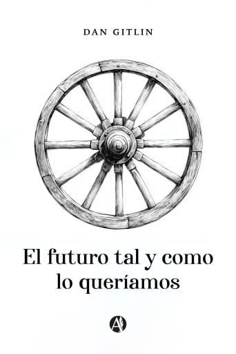 El futuro tal y como lo queríamos