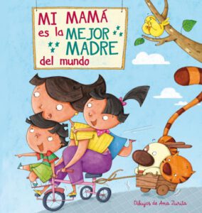 Publication 7 Mi mamá es la mejor madre del mundo
