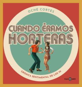 Publication 16 Cuando éramos horteras