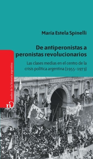 De antiperonistas a peronistas revolucionarios