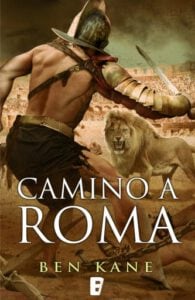 Camino a Roma (La Legión Olvidada 3)