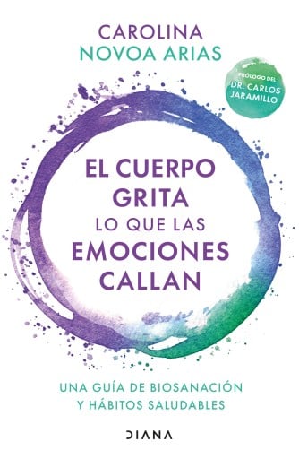 El cuerpo grita lo que las emociones callan (Edición mexicana)