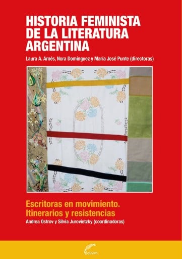Historia feminista de la literatura argentina - Escritoras en movimiento