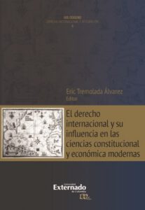 El derecho internacional y su influencia en las ciencias constitucional y económica modernas