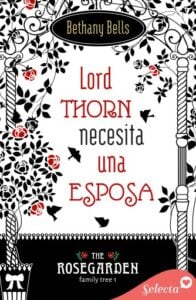 Publication 15 Lord Thorn necesita una esposa (The Rosegarden Family Tree 1)