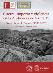 Publication 11 Guerra, imperio y violencia en la audiencia de Santa Fe