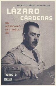 Publication 4 Lázaro Cárdenas. Un Mexicano del siglo XX (El hombre que cambió al país 2)