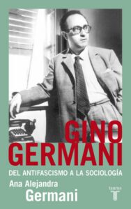 Publication 23 Gino Germani. Del antifascismo a la sociología