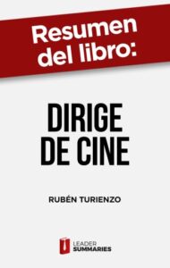 Publication 23 Resumen del libro "Dirige de cine" de Rubén Turienzo