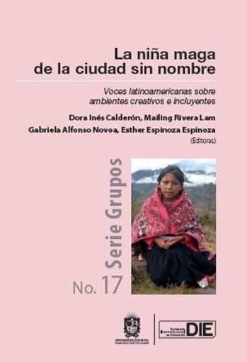 La niña maga de la ciudad sin nombre. Voces latinoamericanas sobre ambientes creativos e incluyentes