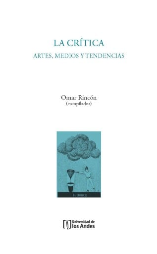 La crítica: Artes, medios y tendencias