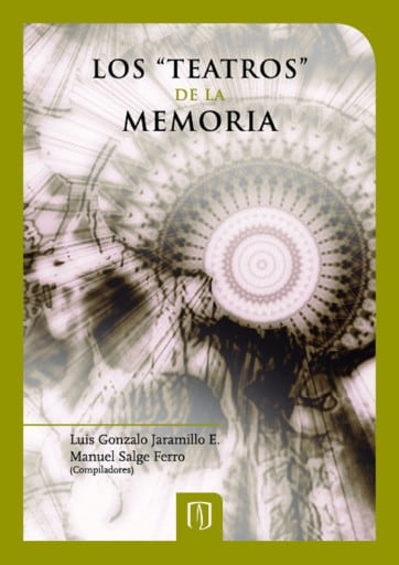 Los "teatros" de la memoria: Espacios y representaciones del patrimonio cultural en Colombia