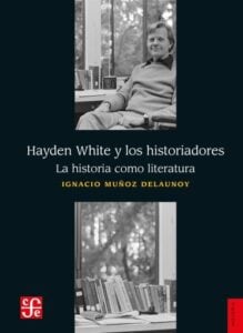 Publication 14 Hayden White y los historiadores: La historia como literatura
