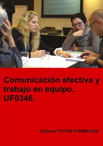 Comunicación efectiva y trabajo en equipo. UF0346.