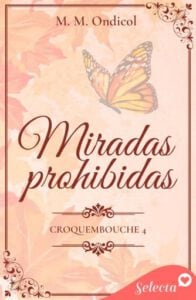 Miradas prohibidas (Serie Croquembouche 4)