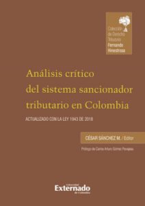 Publication 19 Análisis crítico del sistema sancionador tributario en Colombia. Actualizado con la ley 1943 de 2018