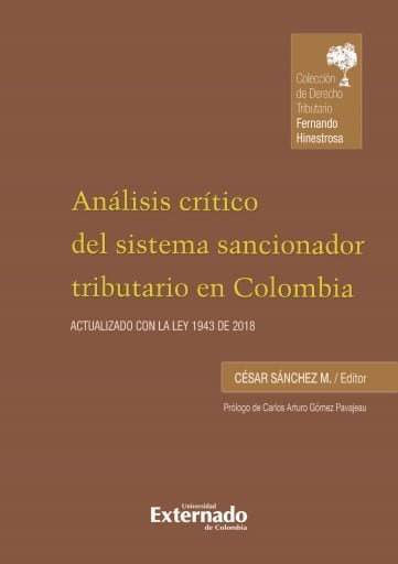 Análisis crítico del sistema sancionador tributario en Colombia. Actualizado con la ley 1943 de 2018