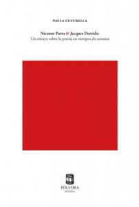 Jacques Derrida y Nicanor Parra: Un ensayo sobre la poesía en tiempos de censura