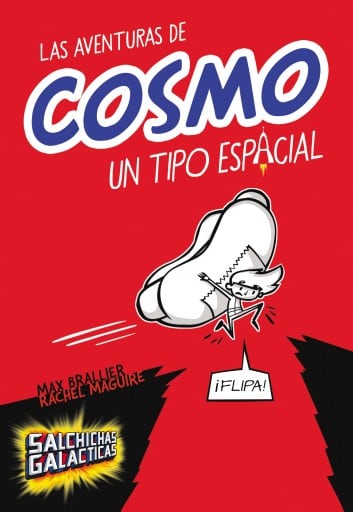 Las aventuras de Cosmo, un tipo espacial (Salchichas galácticas 1)