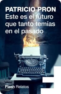 Este es el futuro que tanto temías en el pasado (Flash Relatos)