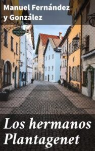 Publication 9 Los hermanos Plantagenet