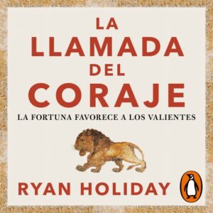 Publication 3 La llamada del coraje (Las 4 virtudes estoicas 1)