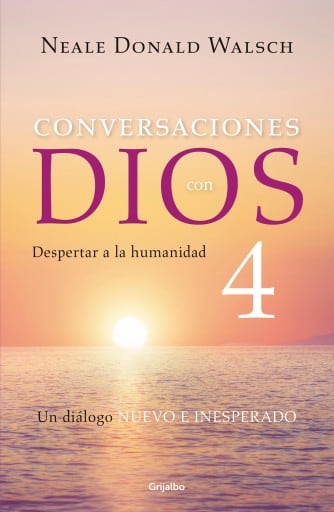 Despertar a la humanidad (Conversaciones con Dios 4)