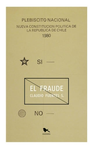 El fraude: Crónica sobre el plebiscito de la Constitución de 1980