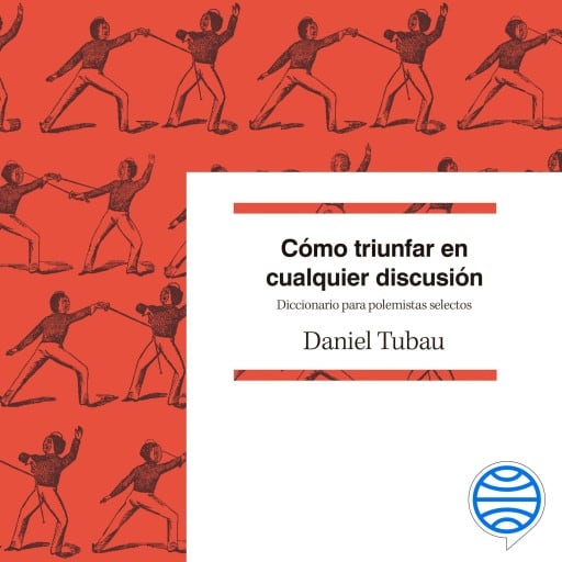 Cómo triunfar en cualquier discusión