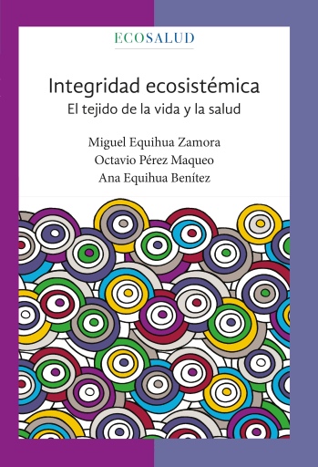 Integridad ecosistémica. El tejido de la vida y la salud