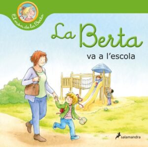 Publication 12 La Berta va a l'escola (El món de la Berta)