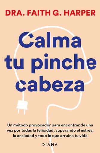 Calma tu pinche cabeza (Edición mexicana)