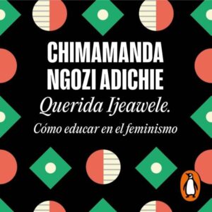 Publication 5 Querida Ijeawele. Cómo educar en el feminismo