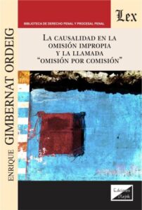 La causalidad en la omisión impropia y la llamada "omisión por comisión"