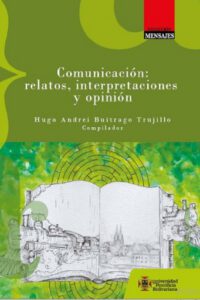 Publication 18 Comunicación: relatos, interpretaciones y opinión