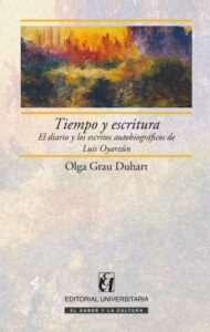 Publication 20 Tiempo y escritura: El diario y los escritos autobiográficos de Luis Oyarzún