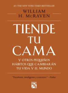 Tiende tu cama y otros pequeños hábitos que cambiarán tu vida y el mundo