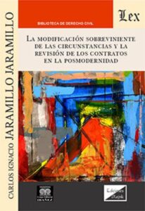 La modificación sobreviviente de las circunstancias y la revisión de los contratos en la posmodernidad