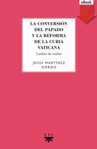 Publication 4 La conversión del papado y la reforma de la curia vaticana