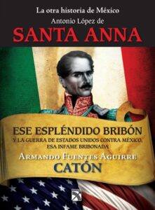 La otra historia de México. Antonio López de Santa Anna