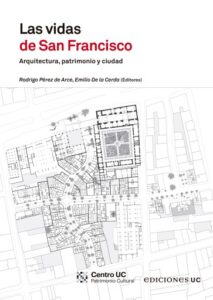 Las vidas de San Francisco: Arquitectura, patrimonio y ciudad