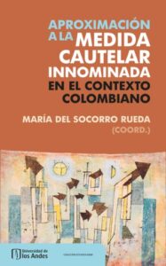 Aproximación a la medida cautelar innominada en el contexto colombiano