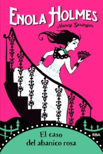 Las aventuras de Enola Holmes 4 - El caso del abanico rosa